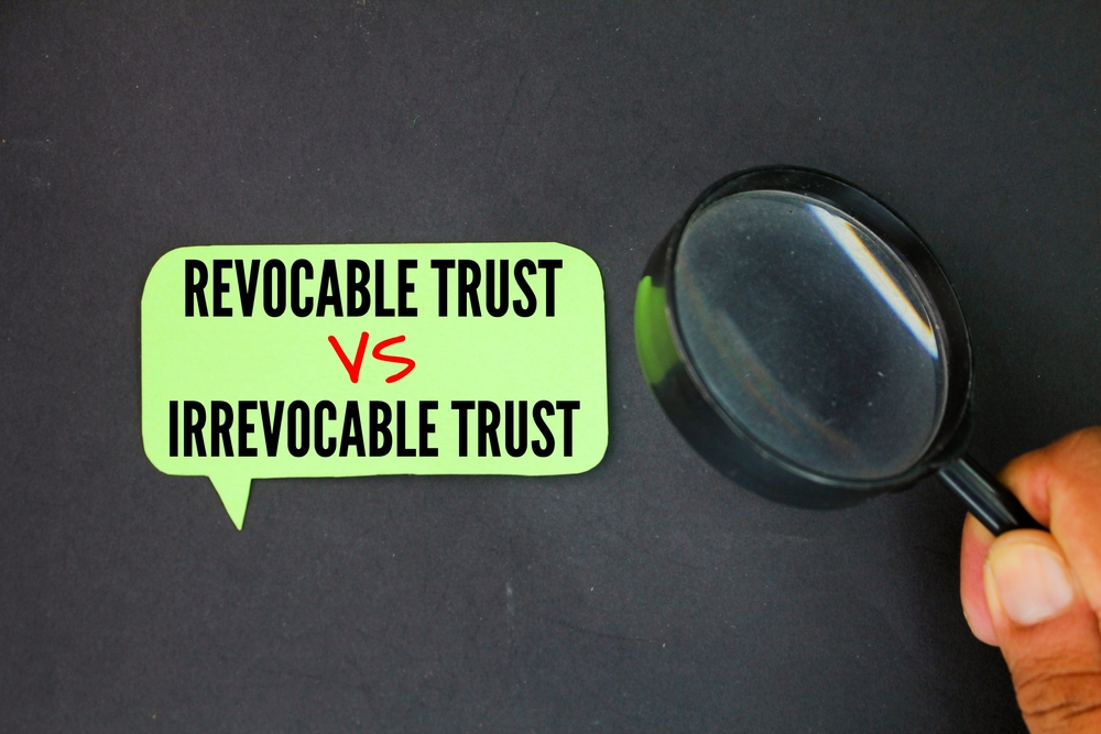 revocable vs. irrevocable trusts
